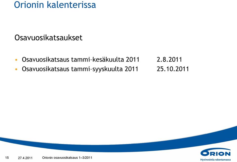 2011 Osavuosikatsaus tammi syyskuulta 2011 25.