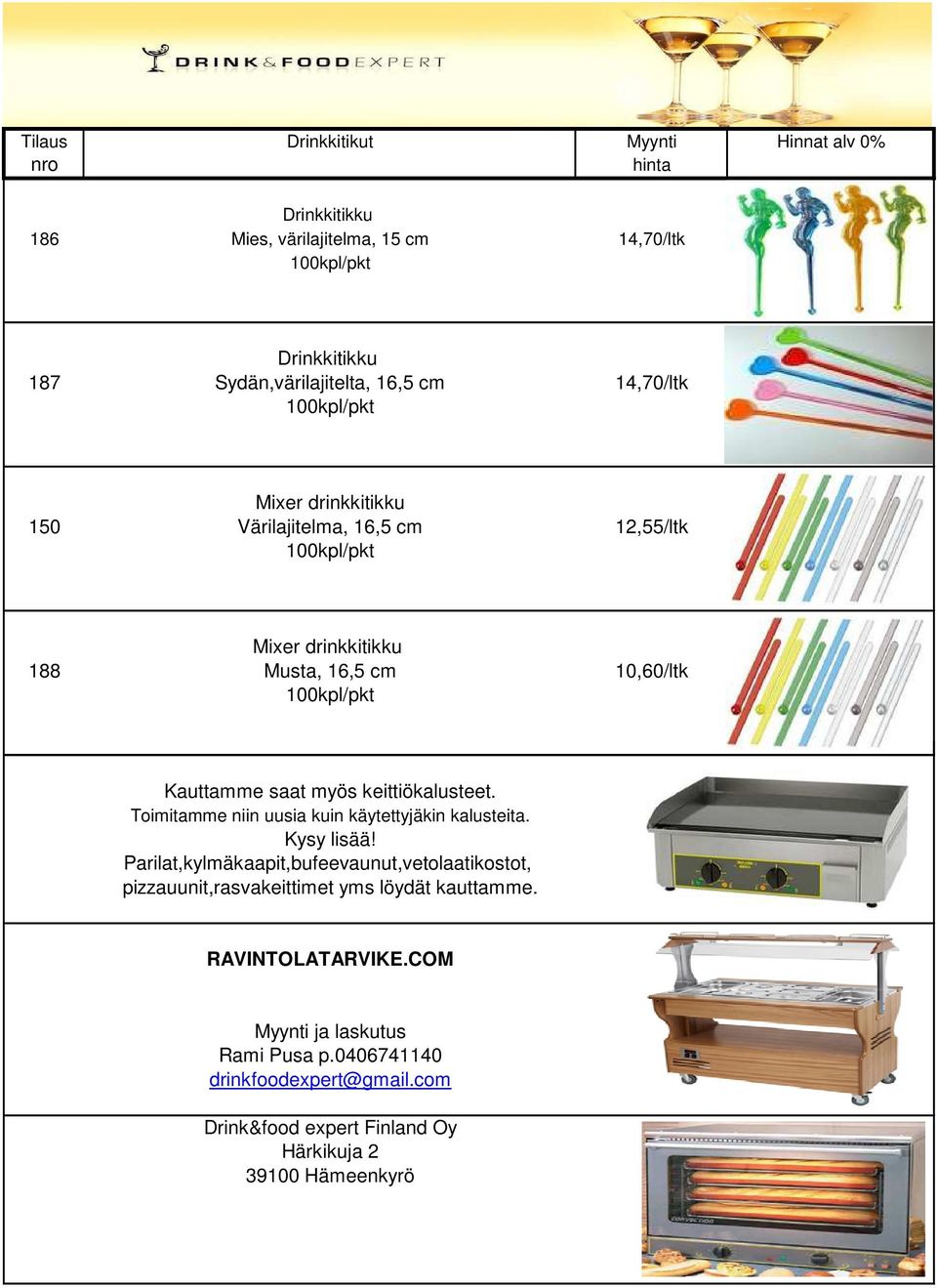 100kpl/pkt Kauttamme saat myös keittiökalusteet. Toimitamme niin uusia kuin käytettyjäkin kalusteita. Kysy lisää!