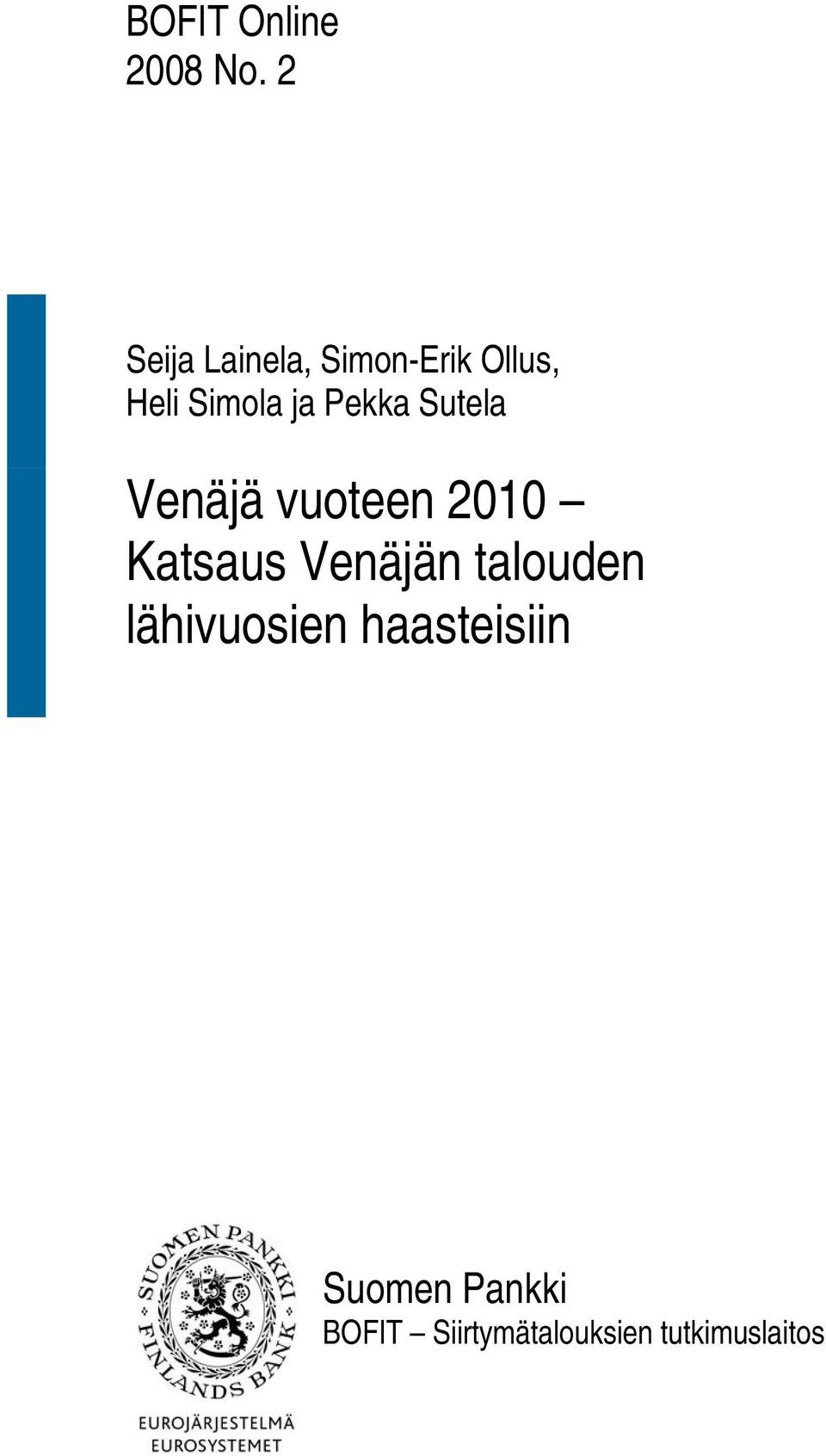 Pekka Sutela Venäjä vuoteen 2010 Katsaus Venäjän