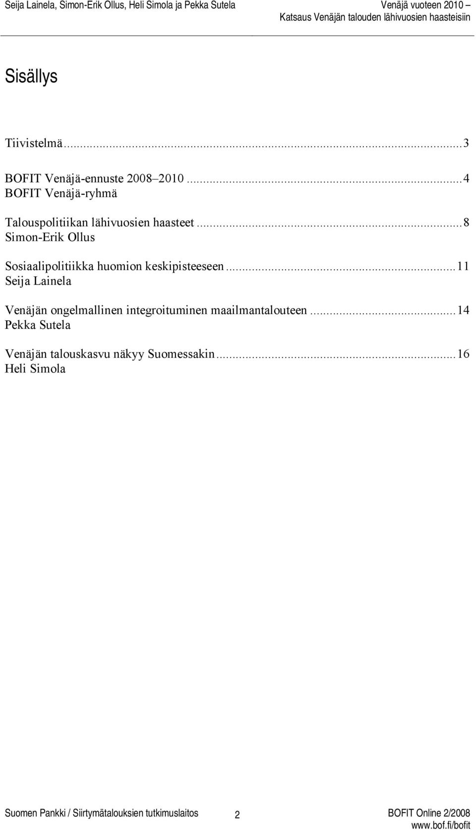 ..8 Simon-Erik Ollus Sosiaalipolitiikka huomion keskipisteeseen.