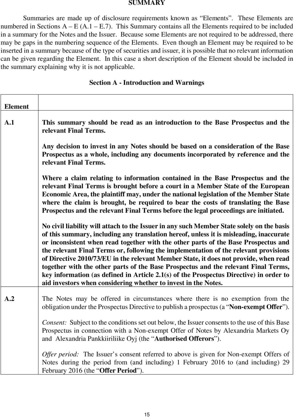 Because some Elements are not required to be addressed, there may be gaps in the numbering sequence of the Elements.