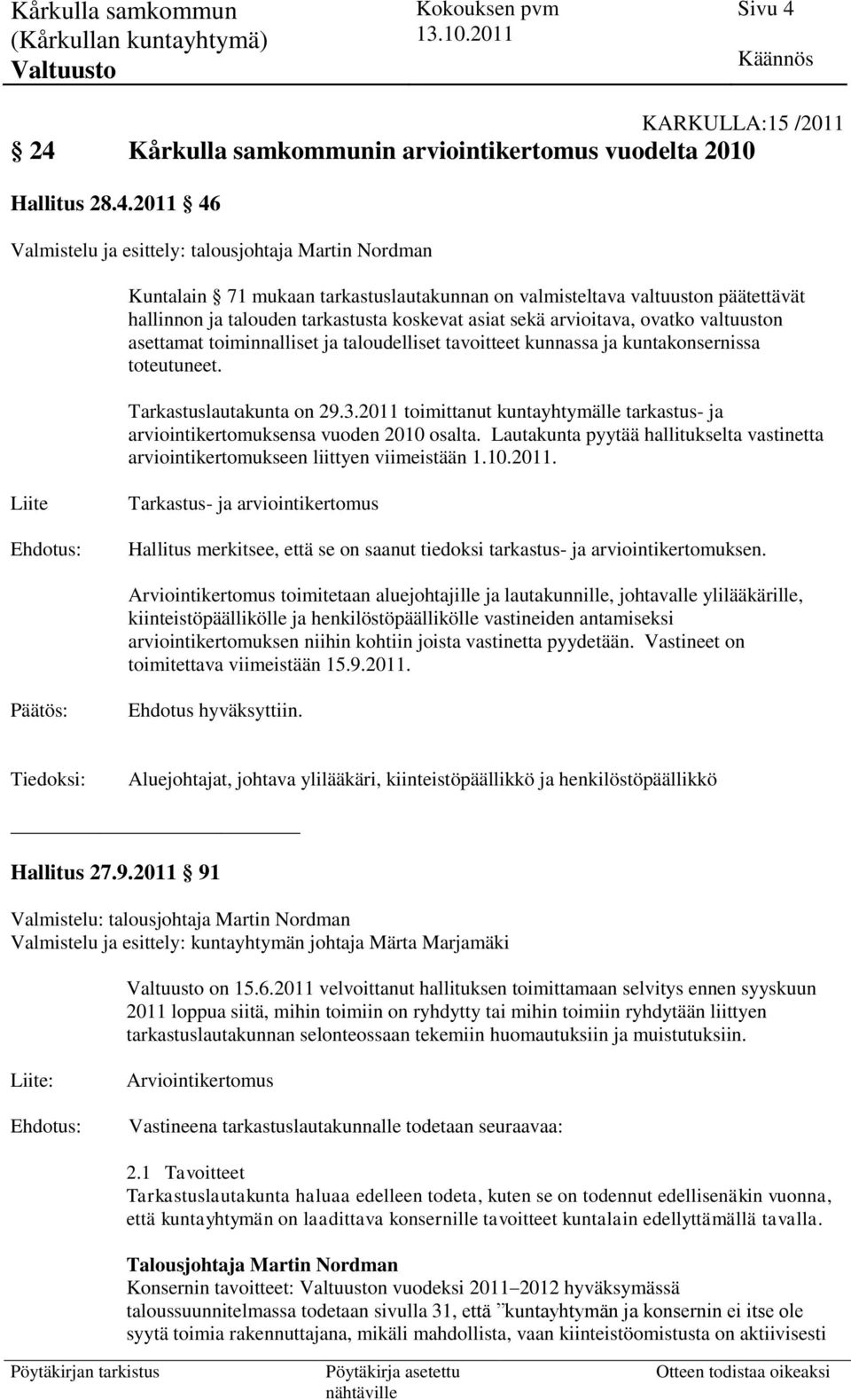 Kårkulla samkommunin arviointikertomus vuodelta 2010 Hallitus 28.4.