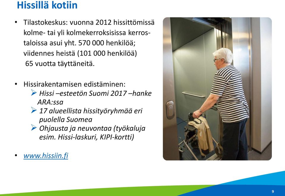 570 000 henkilöä; viidennes heistä (101 000 henkilöä) 65 vuotta täyttäneitä.