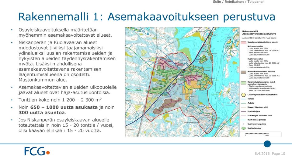 Lisäksi mahdollisena asemakaavoitettavana rakentamisen laajentumisalueena on osoitettu Mustonkummun alue.