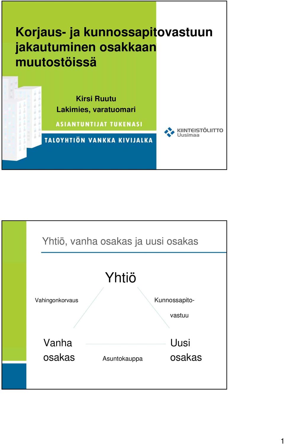 vanha osakas ja uusi osakas Yhtiö Vahingonkorvaus