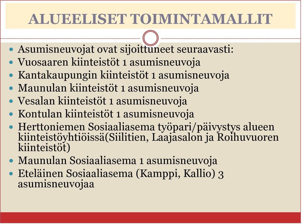 Kontulan kiinteistöt 1 asumisneuvoja Herttoniemen Sosiaaliasema työpari/päivystys alueen kiinteistöyhtiöissä(siilitien,