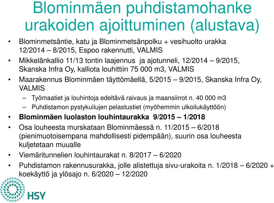 edeltävä raivaus ja maansiirrot n.