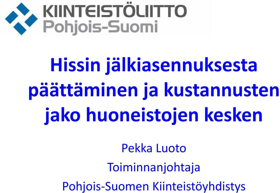 huoneistojen kesken Pekka Luoto