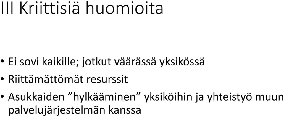 resurssit Asukkaiden hylkääminen