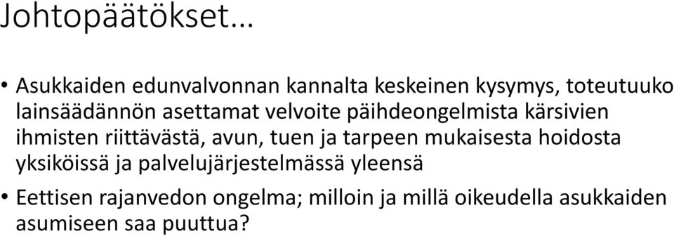 avun, tuen ja tarpeen mukaisesta hoidosta yksiköissä ja palvelujärjestelmässä