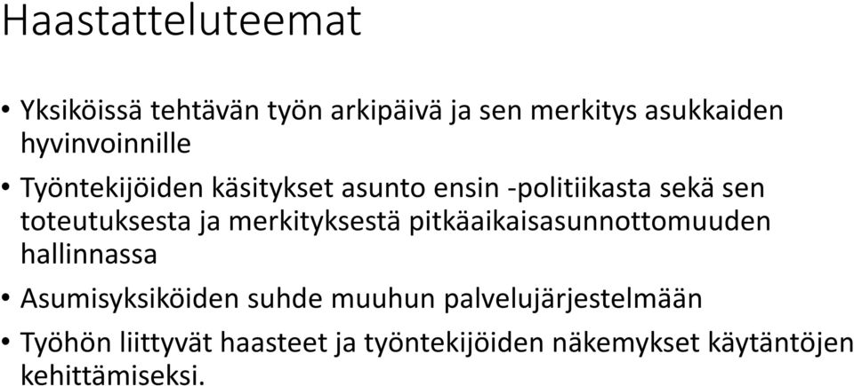 toteutuksesta ja merkityksestä pitkäaikaisasunnottomuuden hallinnassa Asumisyksiköiden