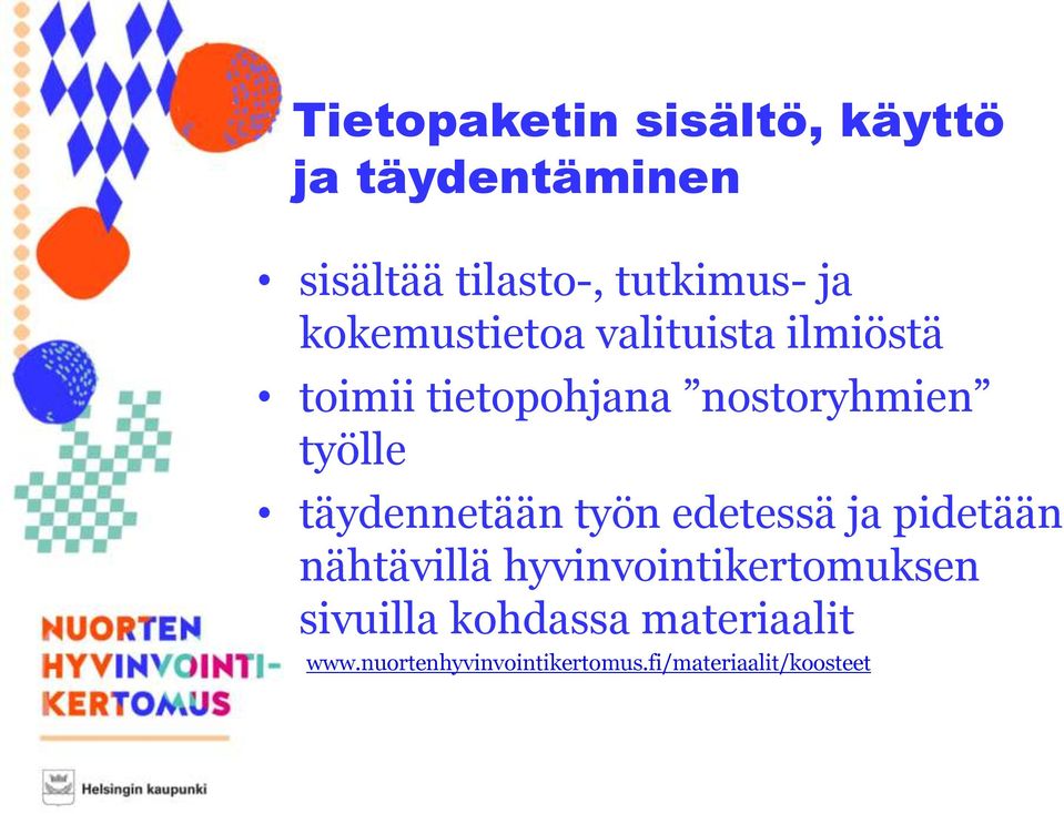 täydennetään työn edetessä ja pidetään nähtävillä hyvinvointikertomuksen