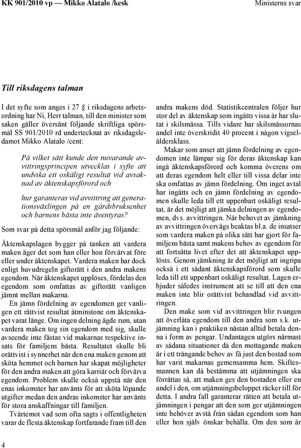 och hur garanteras vid avvittring att generationsväxlingen på en gårdsbruksenhet och barnens bästa inte äventyras?
