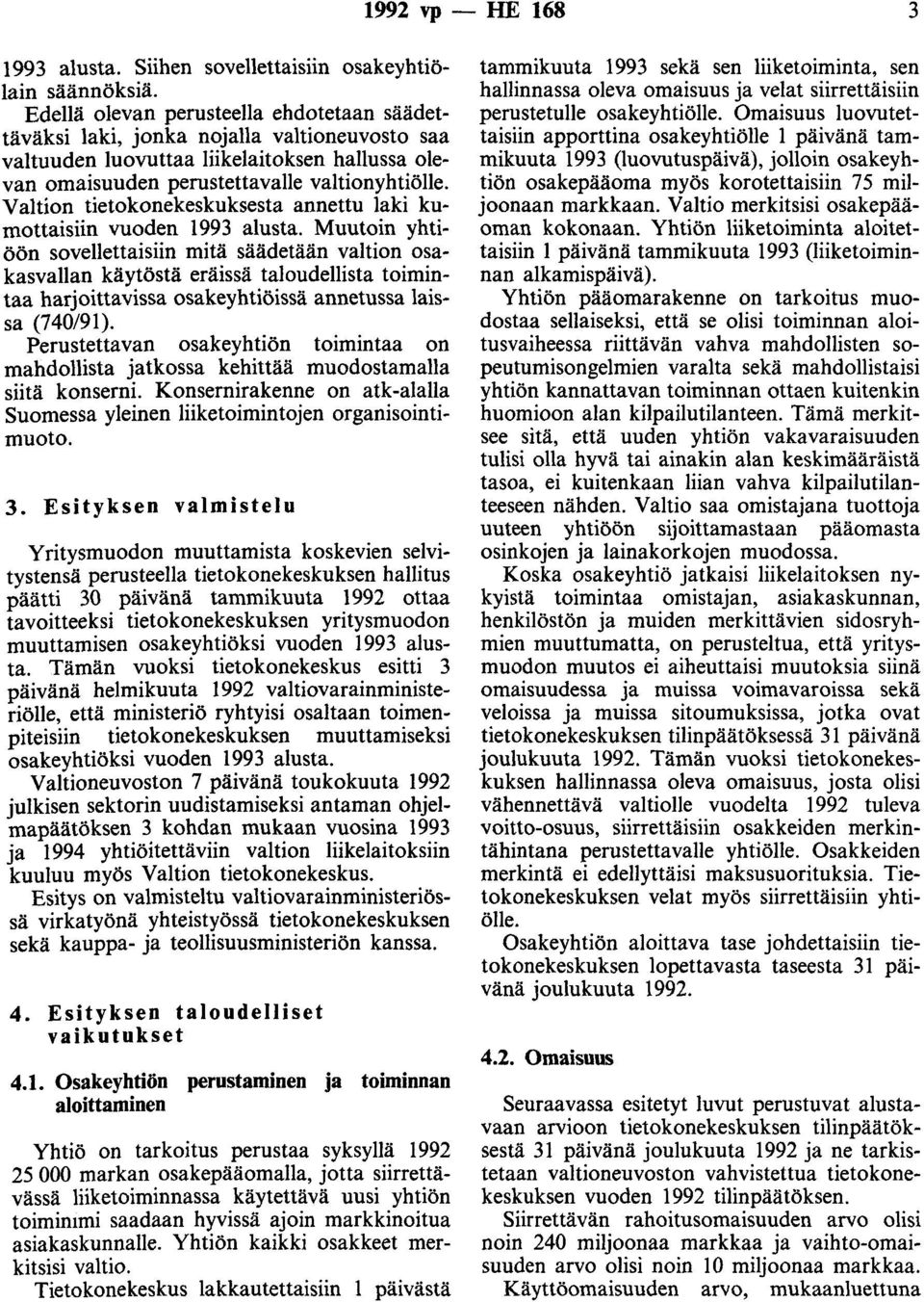 Valtion tietokonekeskuksesta annettu laki kumottaisiin vuoden 1993 alusta.