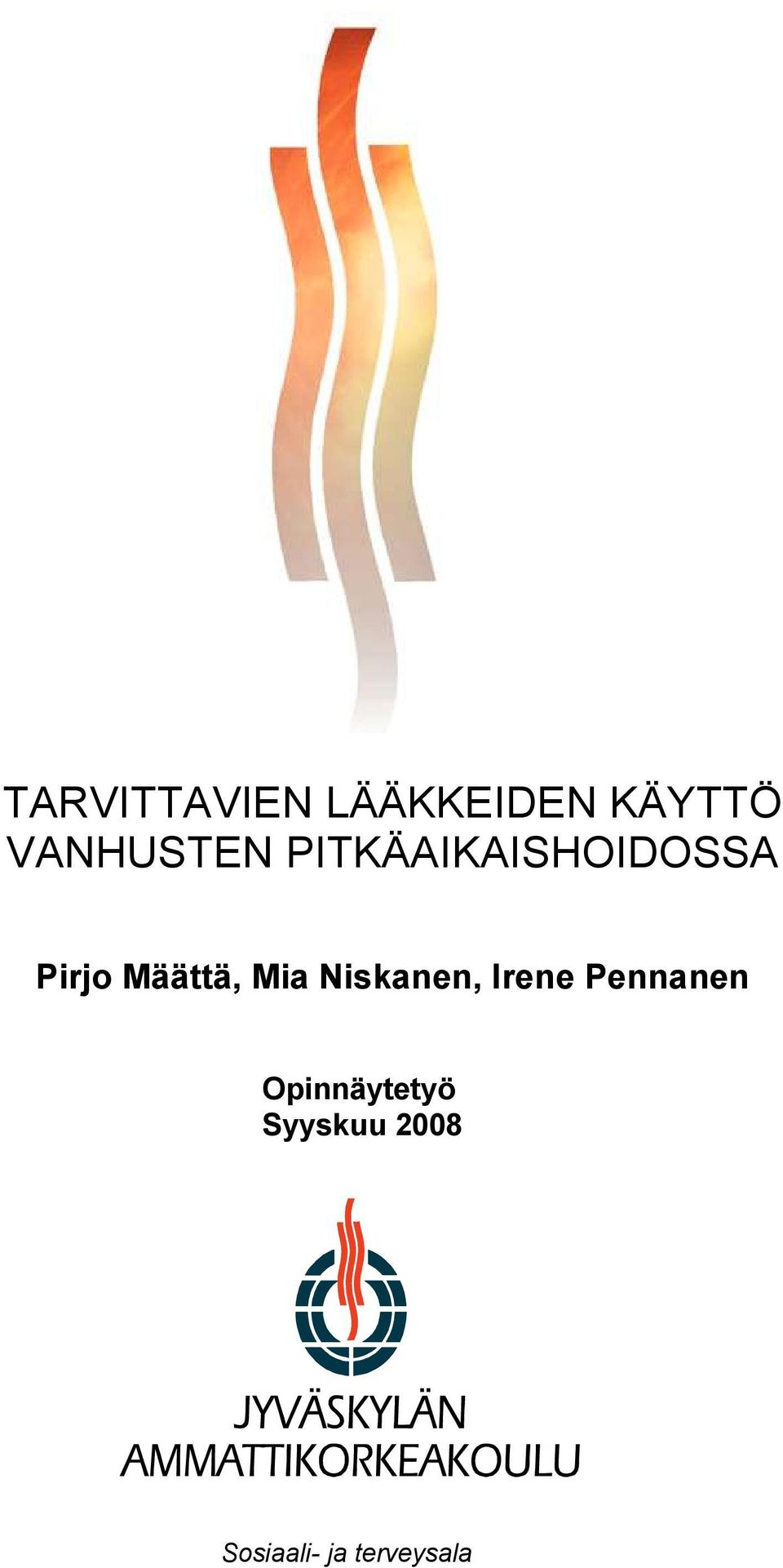 Määttä, Mia Niskanen, Irene Pennanen