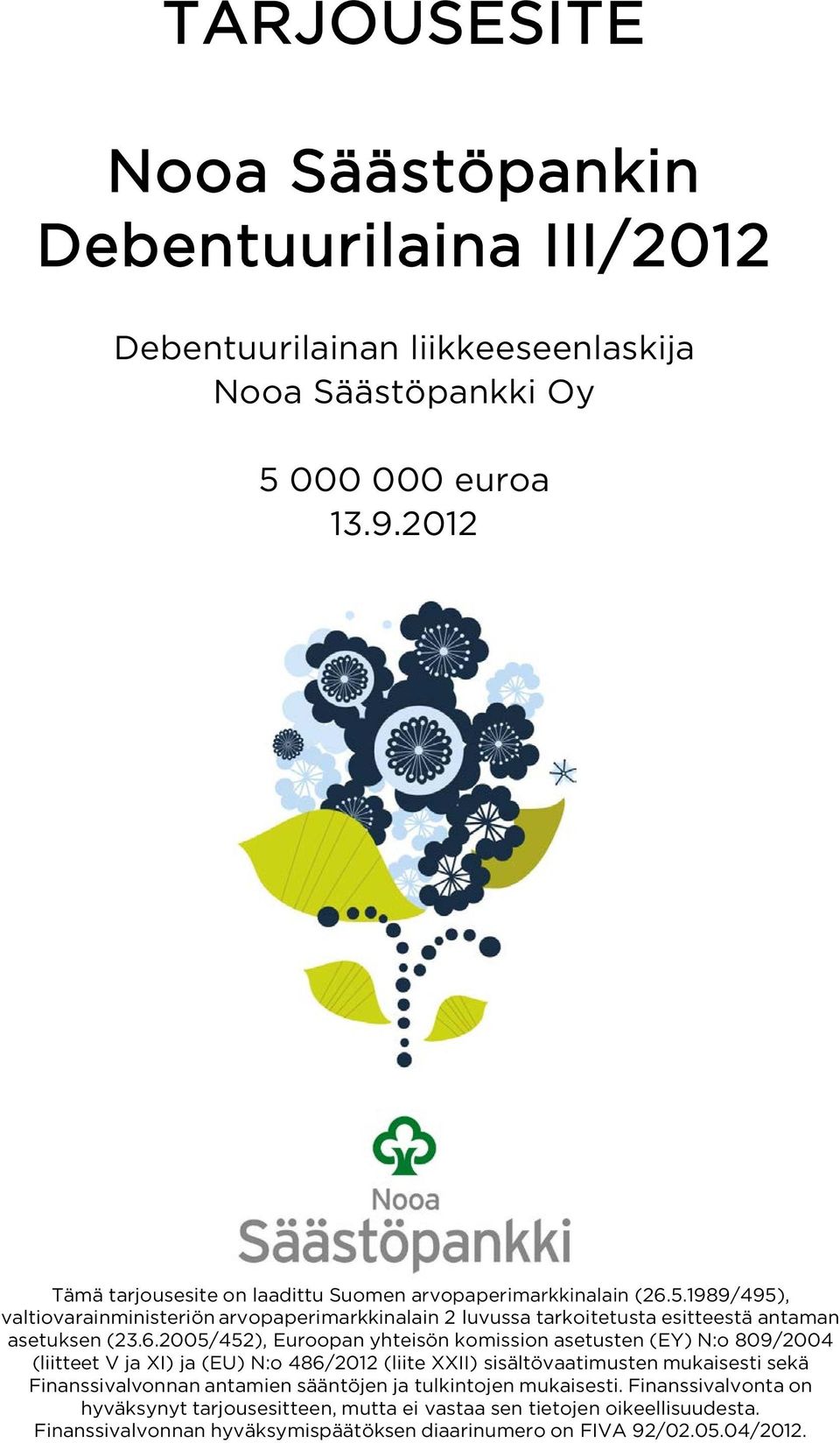 1989/495), valtiovarainministeriön arvopaperimarkkinalain 2 luvussa tarkoitetusta esitteestä antaman asetuksen (23.6.