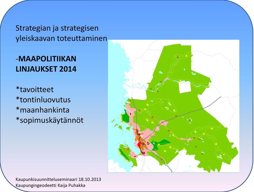 *tontinluovutus *maanhankinta *sopimuskäytännöt