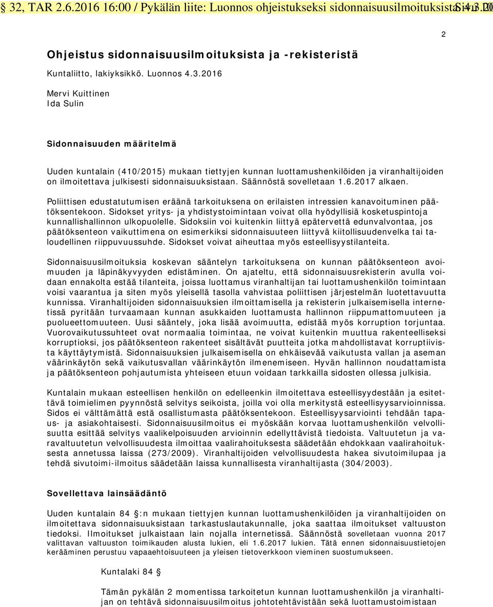 Sidokset yritys- ja yhdistystoimintaan voivat olla hyödyllisiä kosketuspintoja kunnallishallinnon ulkopuolelle.