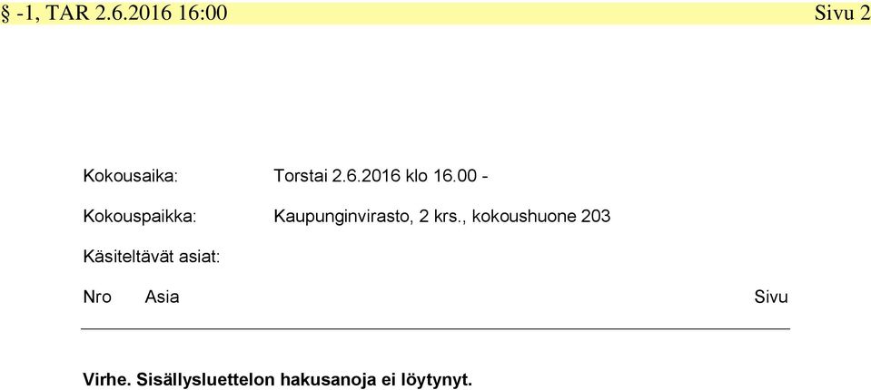 00 Kokouspaikka: Kaupunginvirasto, 2 krs.