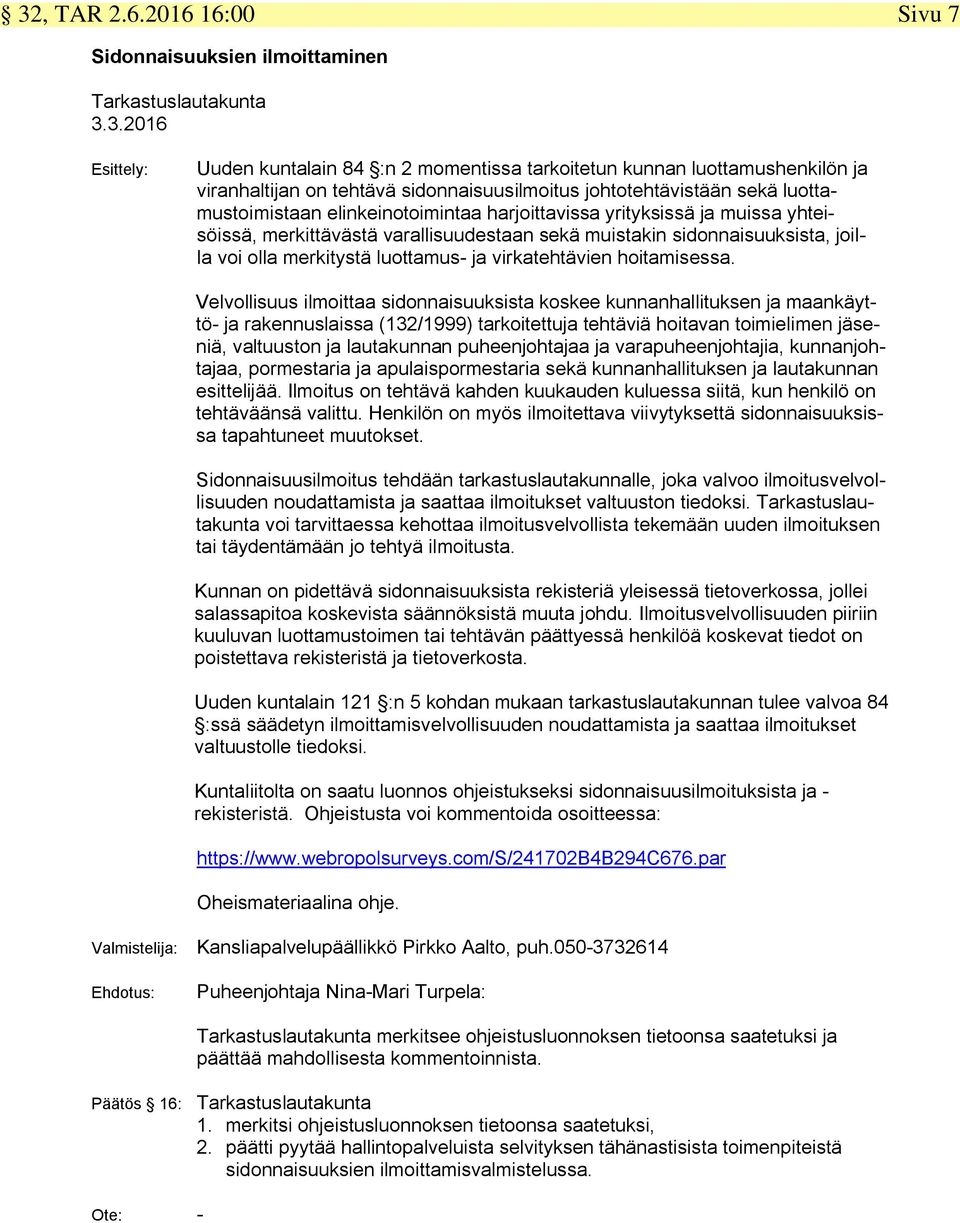 joilla voi olla merkitystä luottamus ja virkatehtävien hoitamisessa.