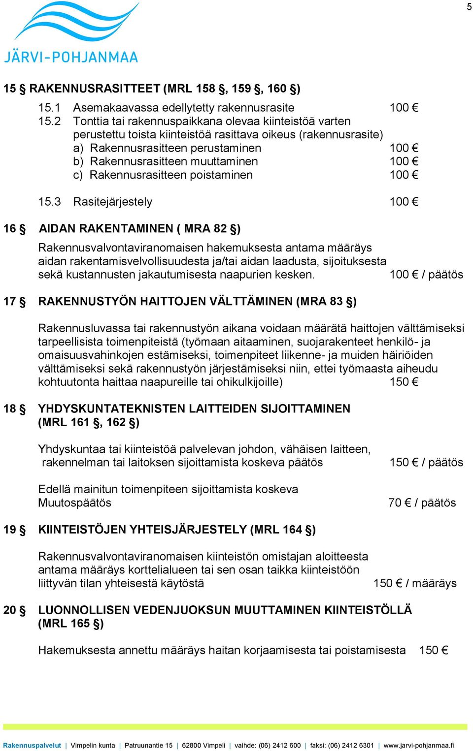 Rakennusrasitteen poistaminen 100 15.