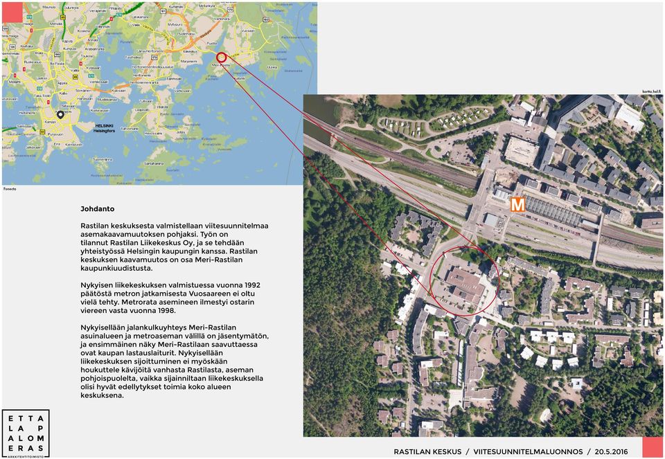 Nykyisen liikekeskuksen valmistuessa vuonna 1992 päätöstä metron jatkamisesta Vuosaareen ei oltu vielä tehty. Metrorata asemineen ilmestyi ostarin viereen vasta vuonna 1998.