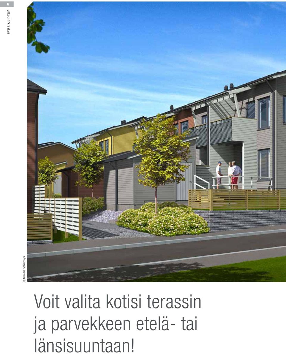 näkemys Voit valita kotisi