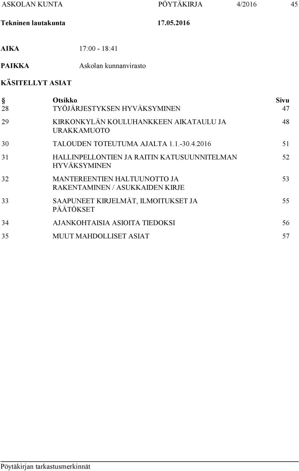 KOULUHANKKEEN AIKATAULU JA URAKKAMUOTO 48
