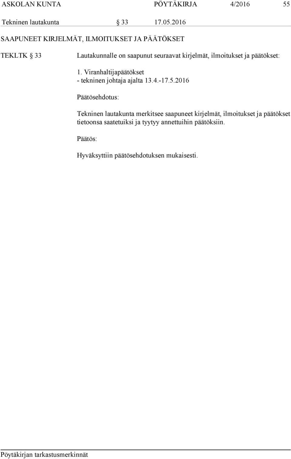ilmoitukset ja päätök set: 1. Viranhaltijapäätökset - tekninen johtaja ajalta 13.4.-17.5.