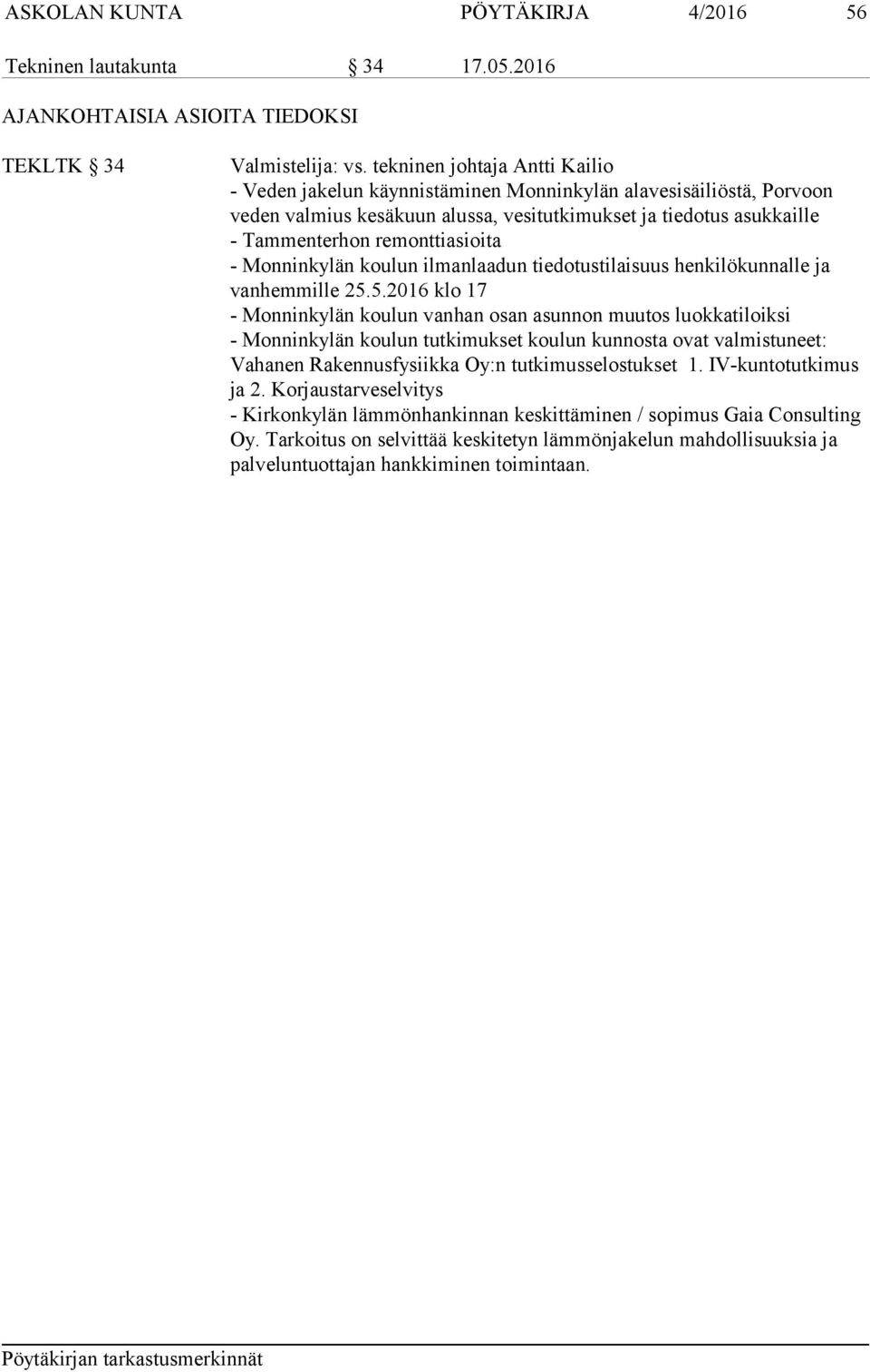 - Monninkylän koulun ilmanlaadun tiedotustilaisuus henkilökunnalle ja vanhemmille 25.