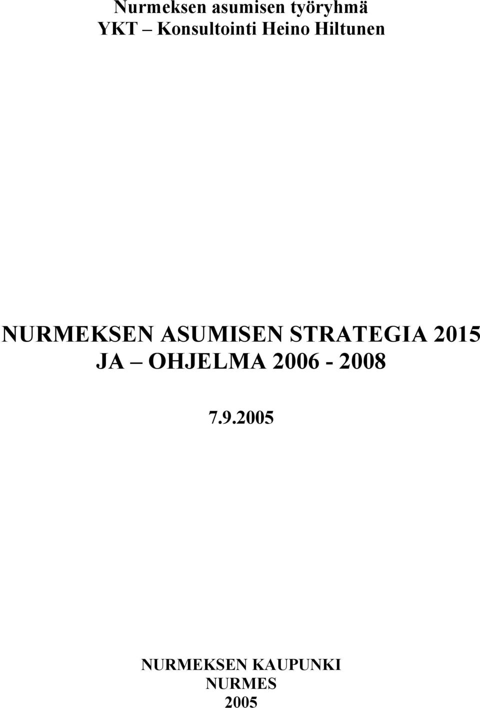 ASUMISEN STRATEGIA 2015 JA OHJELMA