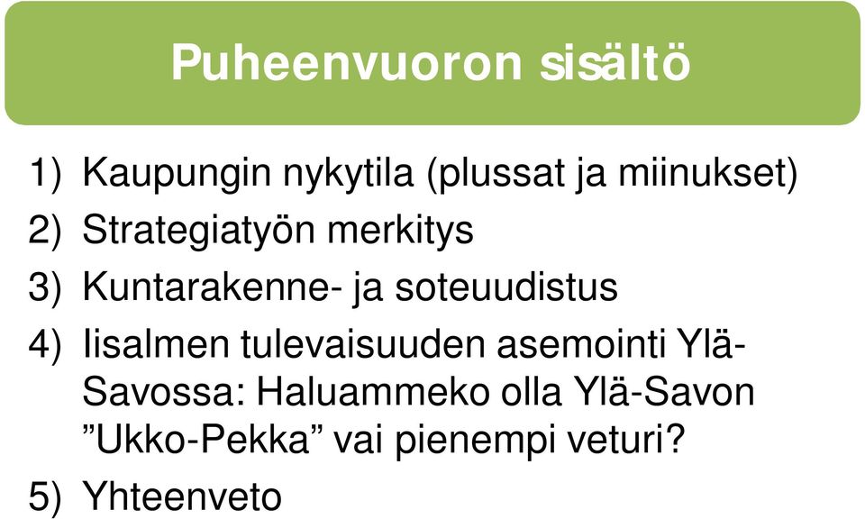 soteuudistus 4) Iisalmen tulevaisuuden asemointi Ylä-