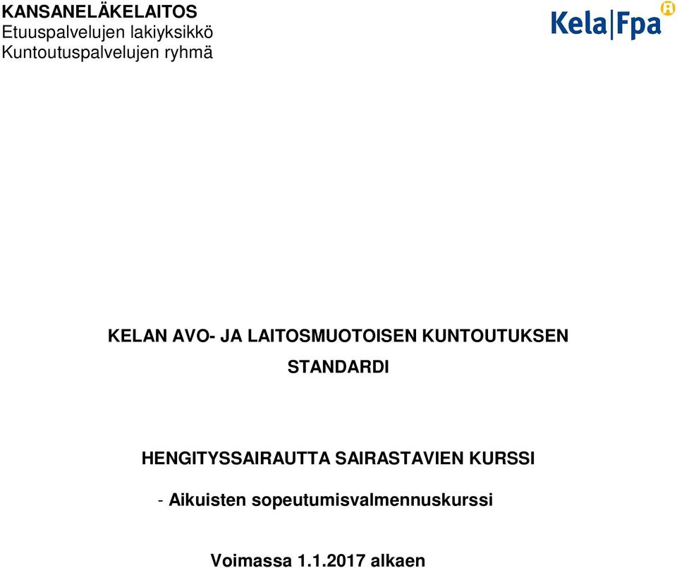 KUNTOUTUKSEN STANDARDI HENGITYSSAIRAUTTA SAIRASTAVIEN