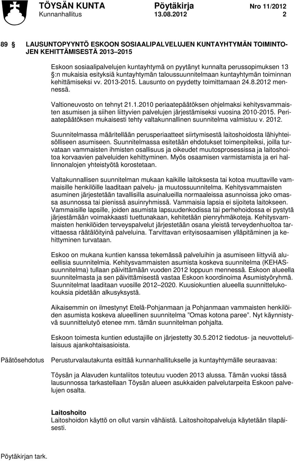 esityksiä kuntayhtymän taloussuunnitelmaan kuntayhtymän toiminnan kehittämiseksi vv. 2013