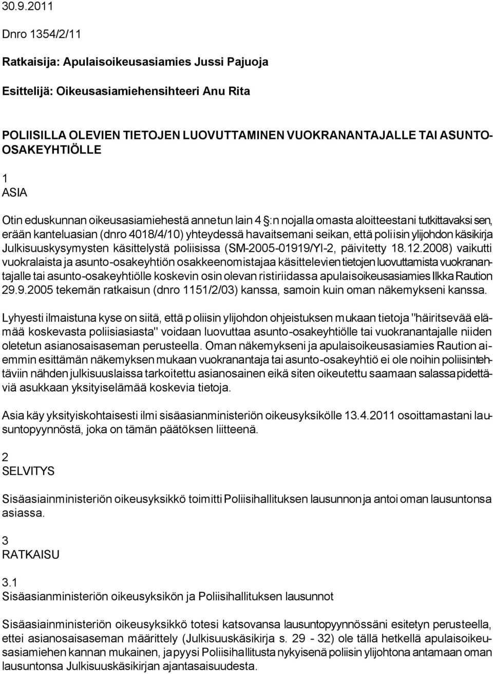 poliisin ylijohdon käsikirja Julkisuuskysymysten käsittelystä poliisissa (SM-2005-01919/Yl-2, päivitetty 18.12.