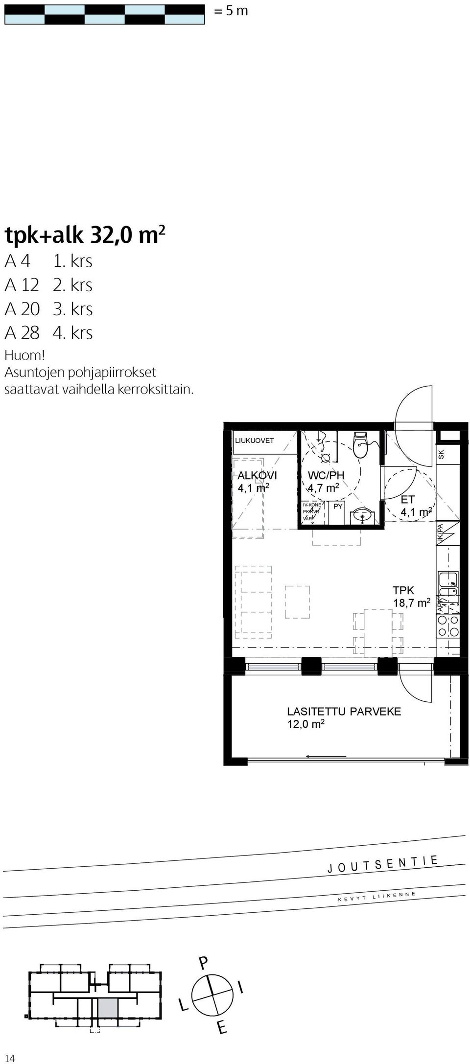 3 m LUKUOV ALKOV WC/PH 4,1 m 2 4,7 m 2 V-KON PK/KVR 4,1 m 2 VAR TPK