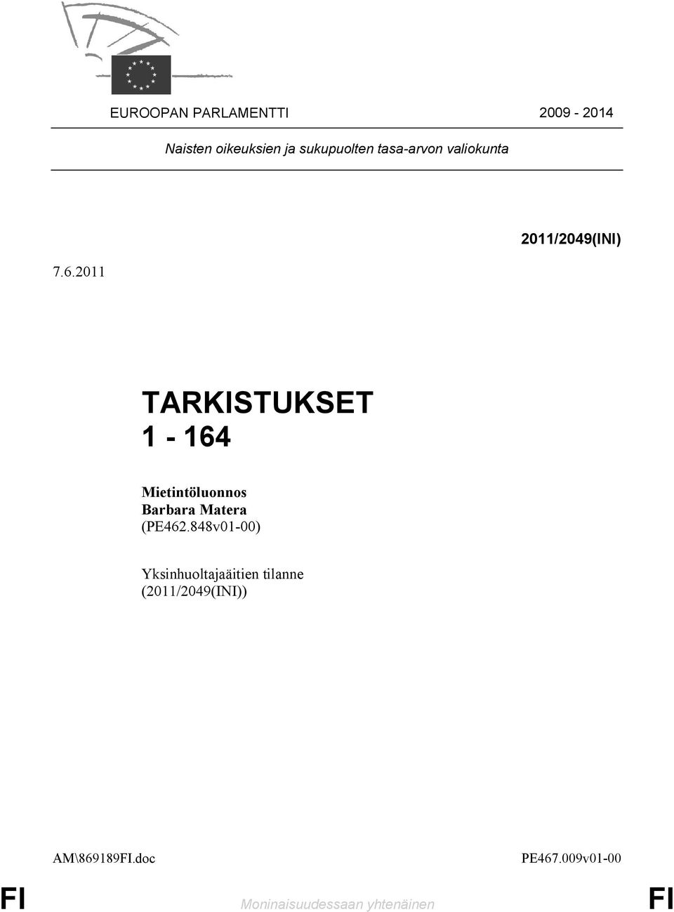 2011 TARKISTUKSET 1-164 Mietintöluonnos Barbara Matera (PE462.