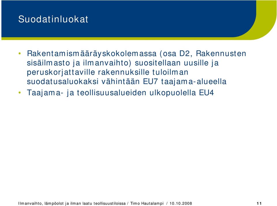 suodatusaluokaksi vähintään EU7 taajama-alueella Taajama- ja teollisuusalueiden