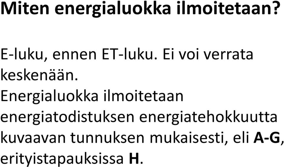 Energialuokka ilmoitetaan energiatodistuksen