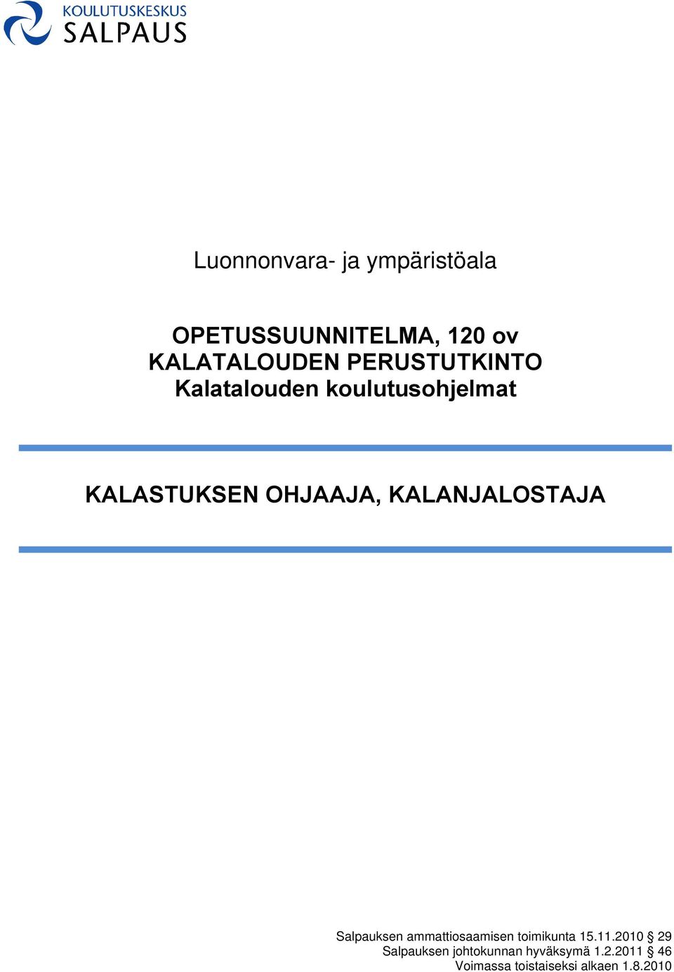 KALANJALOSTAJA Salpauksen ammattiosaamisen toimikunta 15.11.