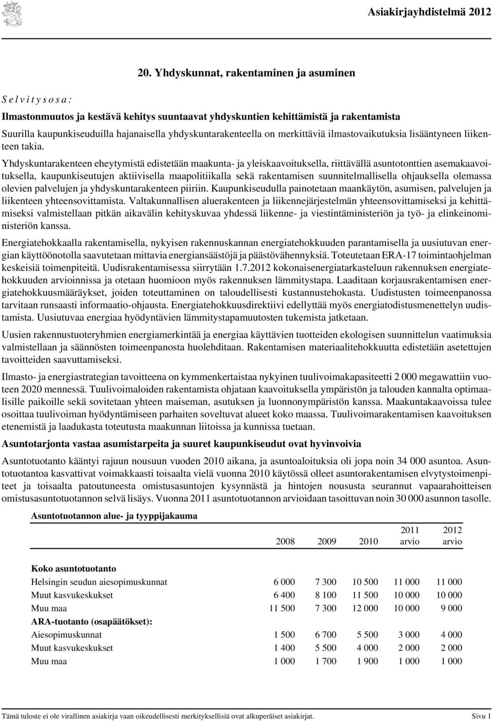 merkittäviä ilmastovaikutuksia lisääntyneen liikenteen takia.