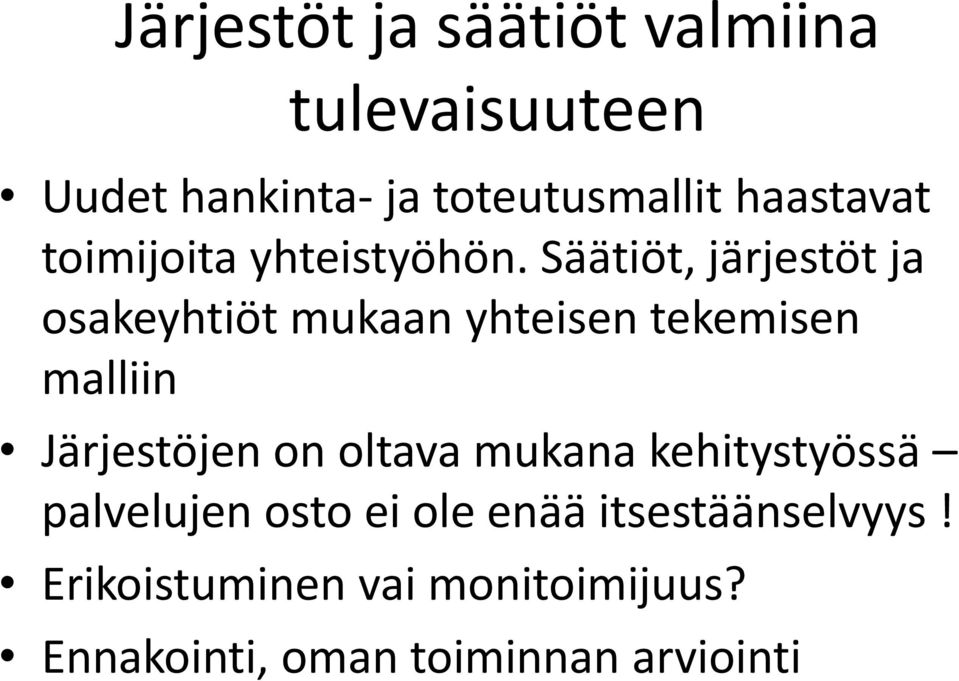 Säätiöt, järjestöt ja osakeyhtiöt mukaan yhteisen tekemisen malliin Järjestöjen on