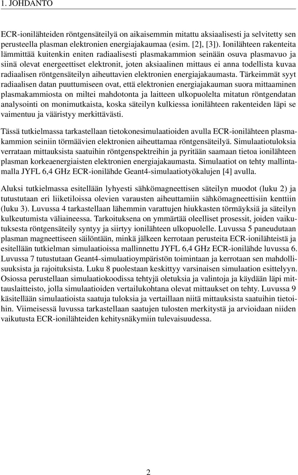 radiaalisen röntgensäteilyn aiheuttavien elektronien energiajakaumasta.