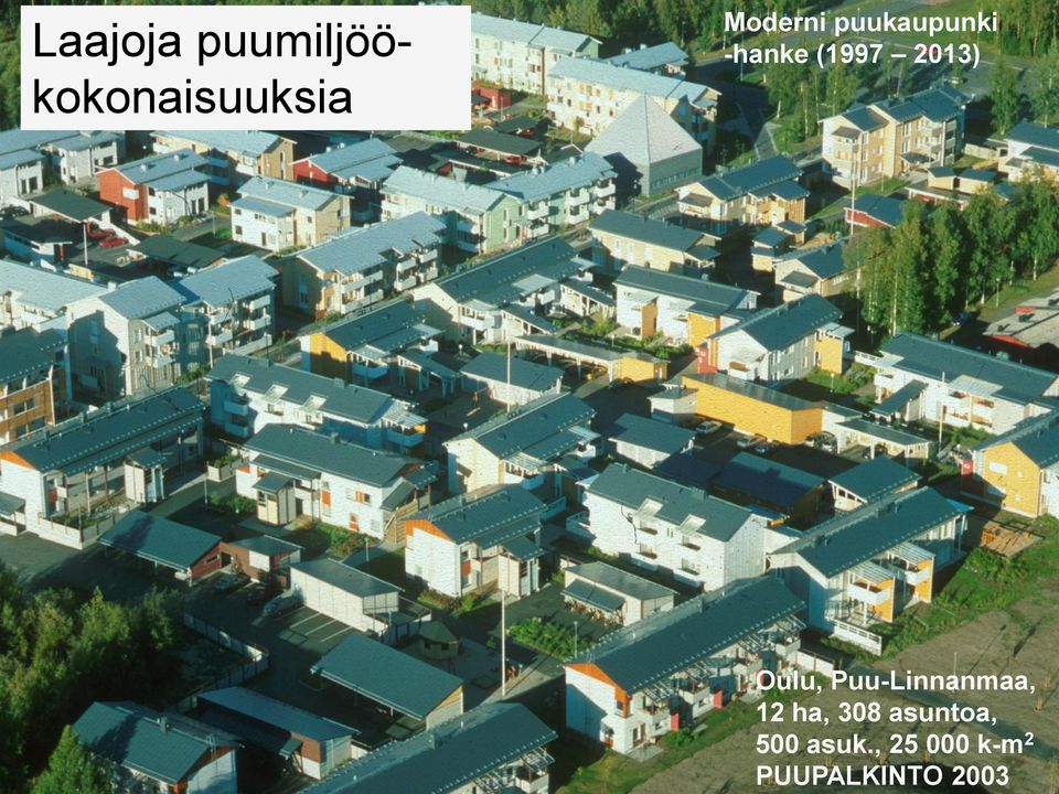 2013) Oulu, Puu-Linnanmaa, 12 ha, 308