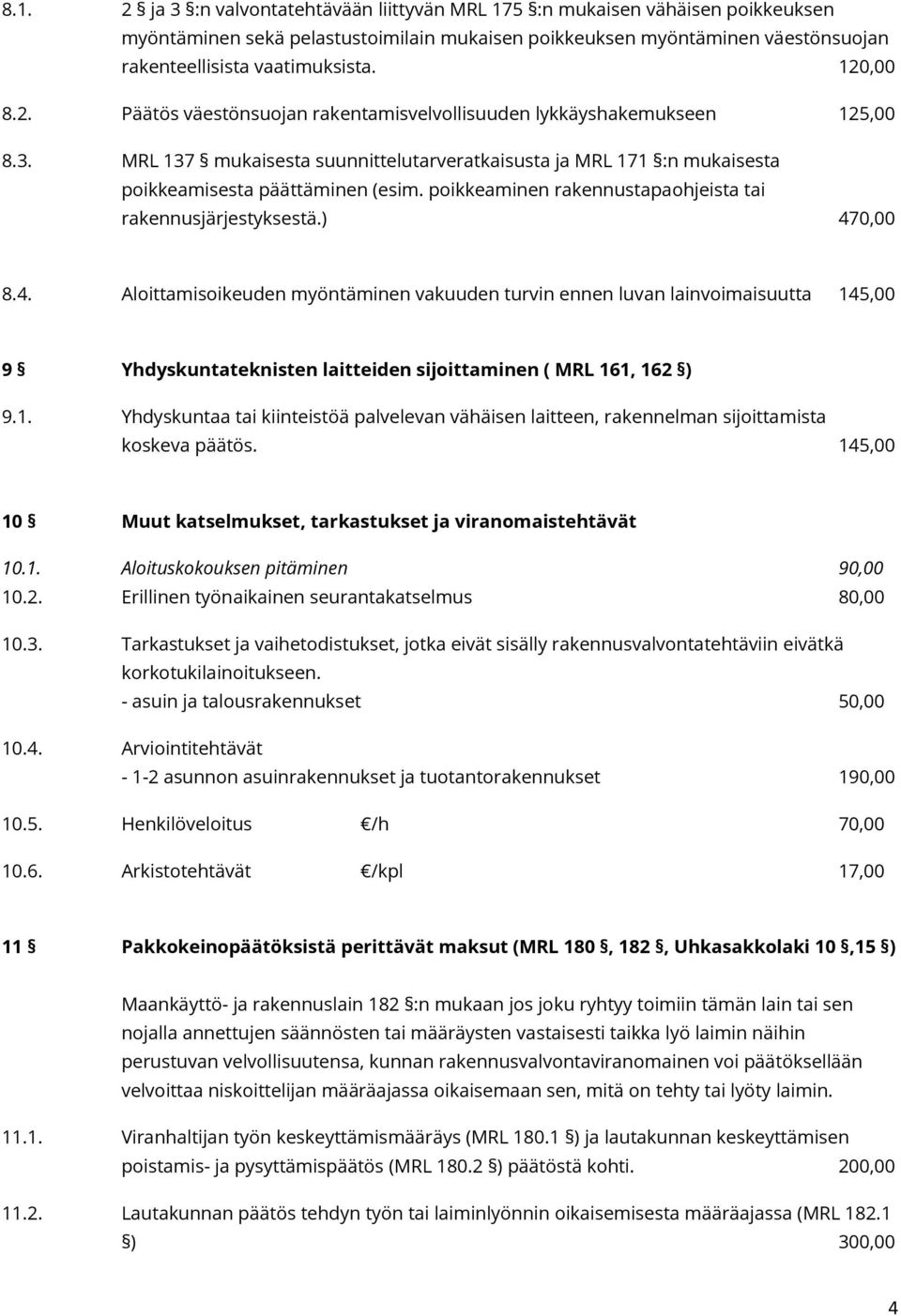 poikkeaminen rakennustapaohjeista tai rakennusjärjestyksestä.) 47