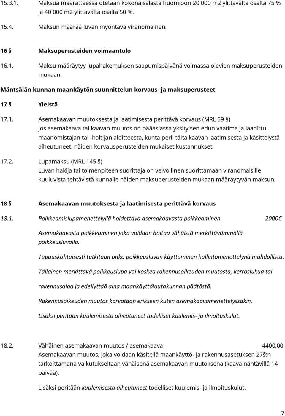 Mäntsälän kunnan maankäytön suunnittelun korvaus- ja maksuperusteet 17