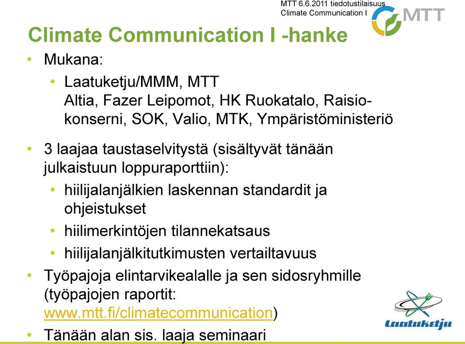 laskennan standardit ja ohjeistukset hiilimerkintöjen tilannekatsaus hiilijalanjälkitutkimusten vertailtavuus