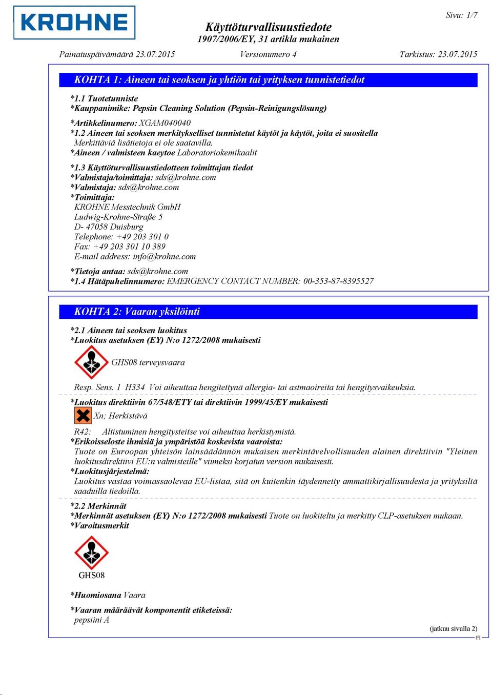 3 Käyttöturvallisuustiedotteen toimittajan tiedot * Valmistaja/toimittaja: sds@krohne.com * Valmistaja: sds@krohne.
