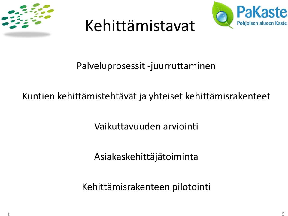 yhteiset kehittämisrakenteet Vaikuttavuuden