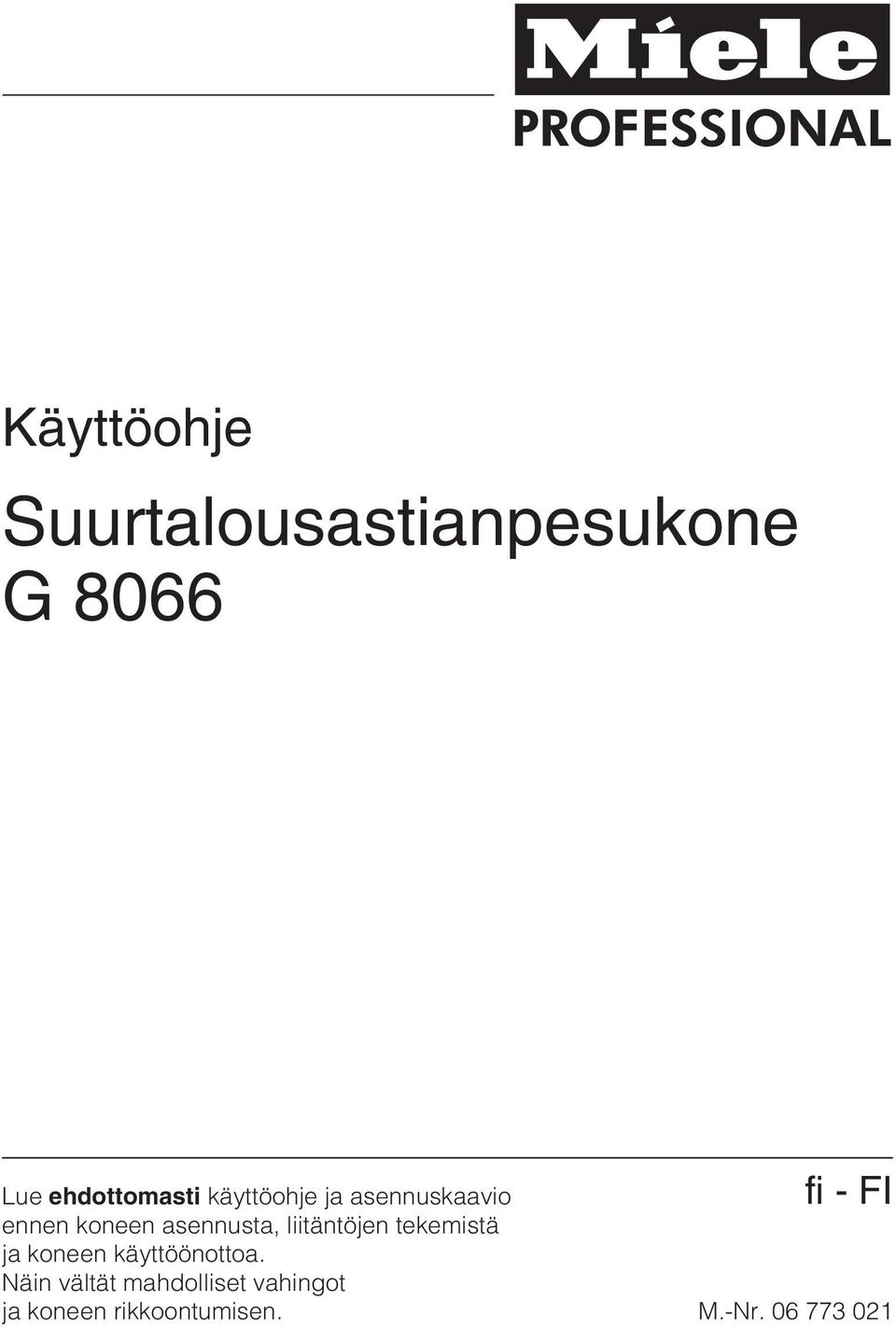liitäntöjen tekemistä ja koneen käyttöönottoa.